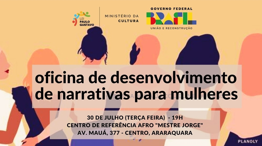 30/07 :: OFICINA DE DESENVOLVIMENTO DE NARRATIVAS PARA MULHERES