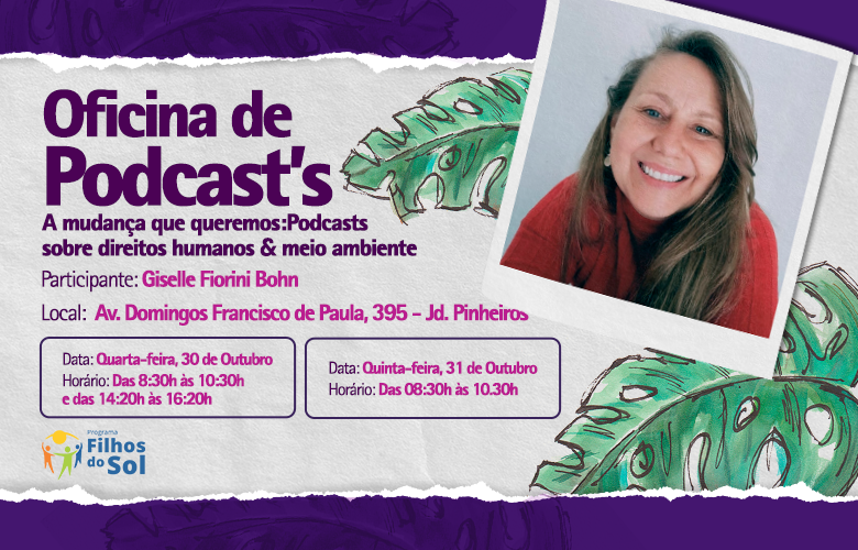 30 e 31/10 :: OFICINA DE PODCAST’S – A mudança que queremos: podcasts sobre direitos humanos & meio ambiente